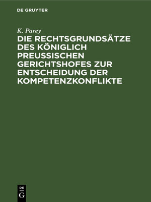 cover image of Die Rechtsgrundsätze des Königlich Preussischen Gerichtshofes zur Entscheidung der Kompetenzkonflikte
